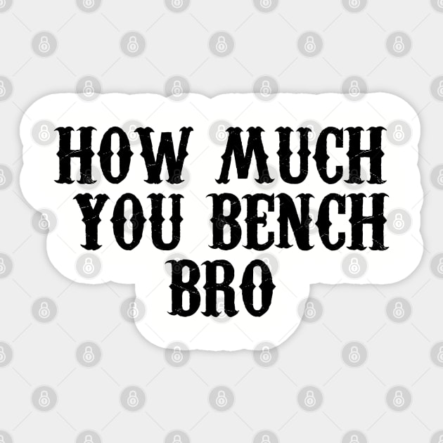 Strength in Numbers: How Much You Bench, Bro Sticker by Clean4ndSimple